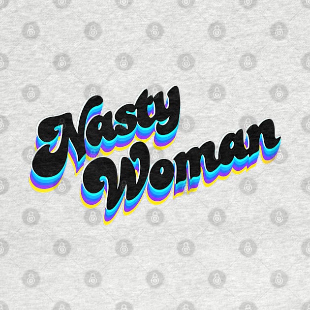 Nasty woman by Miruna Mares